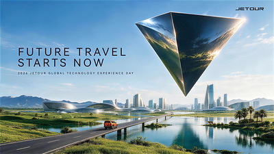 JETOUR Expands Its “Travel+” Ecosystem Through Technology Innovations JETOUR Expands Its “Travel+” Ecosystem Through Technology Innovations